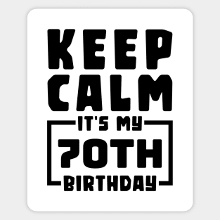 Keep calm, it's my 70th birthday Sticker